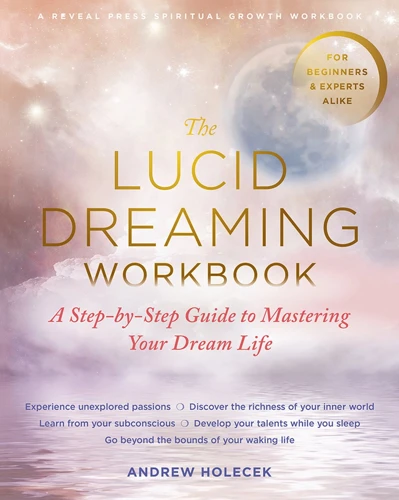 The Benefits Of Lucid Dreaming Practice For Spirituality